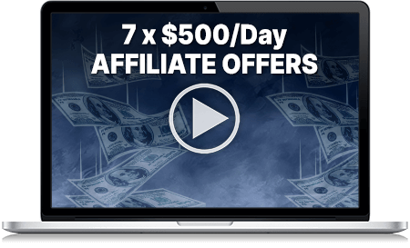 7 x $500/Day Affiliate Offers