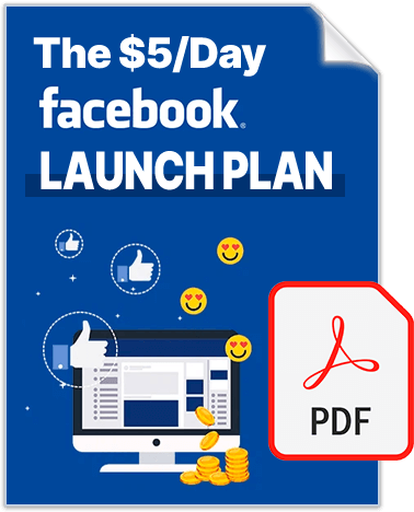 The $5/Day Facebook Launch Plan