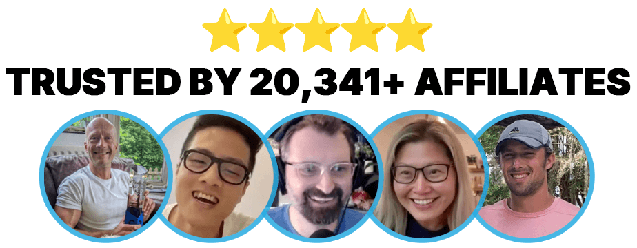 TRUSTED BY 20,341+ AFFILIATES